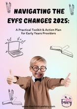Load image into Gallery viewer, Navigating the EYFS Changes 2025: A Practical Toolkit for Early Years Providers